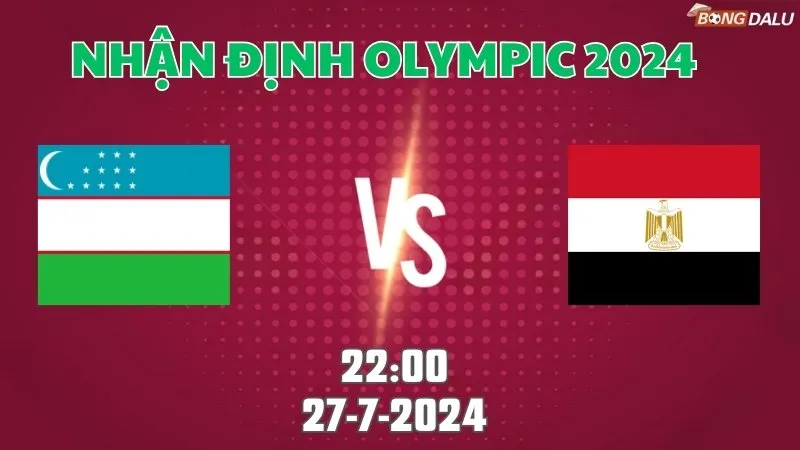 Nhận định Olympic Uzbekistan vs Ai Cập U23 22h00 ngày 27/7/2024